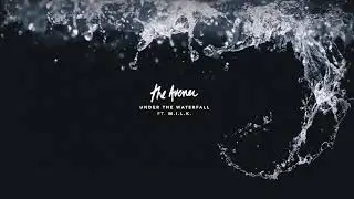 The Avener   –  Under The Waterfall (ft. M.I.L.K.) – (Official Audio)