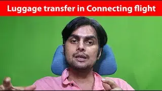 Hindi | All about luggage transfer in connecting international flight