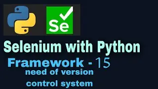 Selenium with python hybrid framework Tutorial 15 : Need of version control system