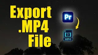 How To Export MP4 File In Premiere Pro! | Tutorial