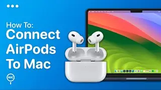 How To Connect AirPods To Mac - Easy Guide