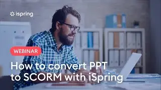 How to convert PPT to SCORM with iSpring