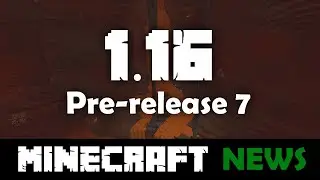 Whats New in Minecraft 1.16 Pre-release 7?