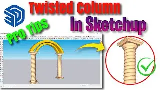 How to Make twisted Column In SketchUp 2023 | make Column In SketchUp