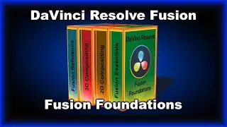 DaVinci Resolve Fusion - Fusion Foundations Course