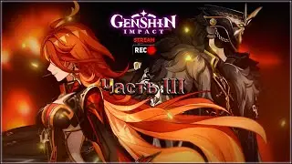«НАТЛАН» ГЕНШИН ИМПАКТ 5.0 СТРИМ • Часть III • / GENSHIN IMPACT 5.0 • ЯПОНСКАЯ ОЗВУЧКА • ЛЮМИН