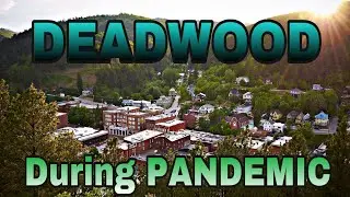 DEADWOOD SOUTH DAKOTA become Ghost Town during the Pandemic.