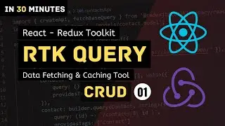 React Redux Toolkit RTK Query Tutorial | RTK Query CRUD | Data Fetching & Caching Tool - 1