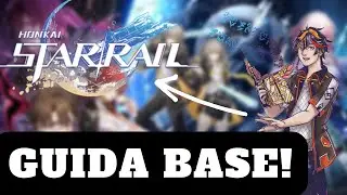 HONKAI STAR RAIL: Guida BASE al GIOCO! - Honkai: Star Rail ITA