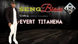 SENG BIASA - EVERT TITAHENA (OFFICIAL MUSIC VIDEO)