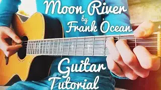 Moon River Frank Ocean Guitar Lesson for Beginners // Moon River Guitar // Lesson #414