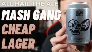 MASH GANG - Cheap Lager AF Review