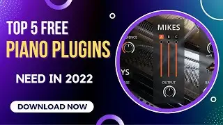 Top 5 Best Free Piano Plugins in 2022 | Free Piano VST Plugins Every Producer Needs in 2022