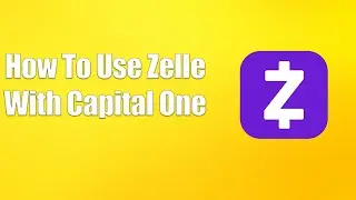 How To Use Zelle With Capital One