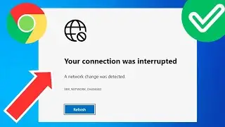 How To Fix Your Connection Was Interrupted Google Chrome