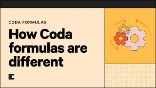 What makes the Coda Formula Language different | Formulas 101