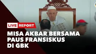 🔴 (LIVE) STREAMING: Misa Akbar Bersama Paus Fransiskus di GBK