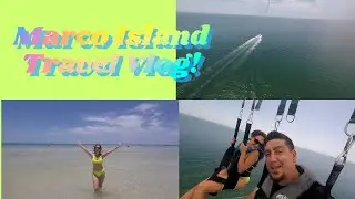 MARCO ISLAND DAY 4| PARASAILING!