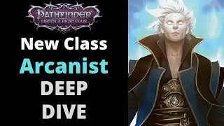 PATHFINDER WRATH OF THE RIGHTEOUS CLASSES GUIDE ARCANIST OVERVIEW - BASE CLASS AND ARCHETYPES - BETA