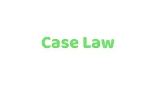 What is Case Law ? Meaning, Definition, Explanation and more