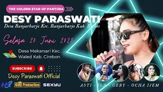 The Golden Star Of Pantura "DESY PARASWATI" Selasa 20 Juni 2023,Ds.Mekarsari, Kec.Waled-Kab.Cirebon