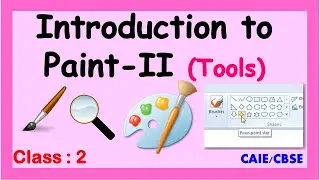 Introduction to Paint ( Part 2)  | Grade 2 Computer | CAIE / CBSE | Computer MS Paint | PART - 2