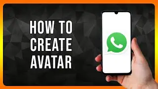 How to Create Whatsapp Avatar in 2024