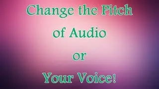 Change Pitch Tutorial! How to Change Your Voice Pitch - Sony Vegas Tutorial