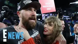 Taylor Swift CELEBRATES: Travis Kelce is Playing in the 2024 Super Bowl! | E! News