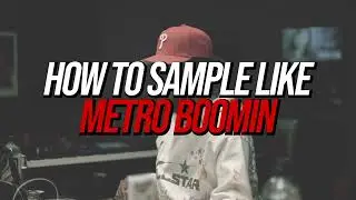 How to Sample Like Metro Boomin