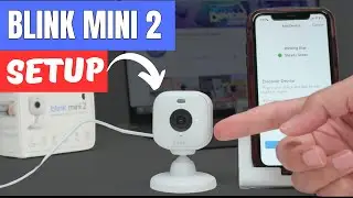 Blink Mini 2 camera setup. Easy Step-By-Step Process with Demo !