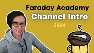 What is Faraday Academy? - Channel Intro - 2024 Update