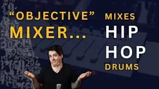 "Objective" Rock Mixer Mixes Hip Hop Drums... THIS Is The Result.