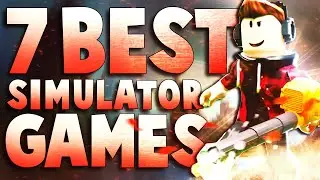 Top 7 Roblox Simulator games to play when your bored