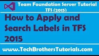 How to Apply and Search Labels in TFS 2015 - Team Foundation Server 2015 Tutorial