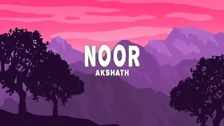 Akshath - Noor (Lyrics)