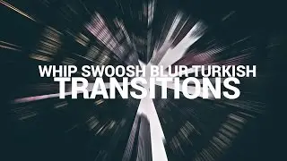 Epic Whip Swoosh Blur Turkish Transitions Tutorial | Advanced | After Effects