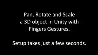 Pan, Rotate and Scale an Object in Unity with Fingers - Mobile Touch Input Gestures for Unity