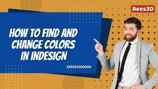 How to Find and change colors in InDesign | Rees3D.com