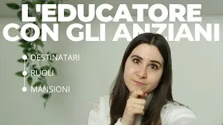 L'EDUCATORE con gli ANZIANI nelle RSA, CASE DI RIPOSO #educatore