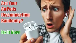 Are Your AirPods Disconnecting Randomly? Fix it Now!(How to Fix AirPods Keep Disconnecting Randomly)