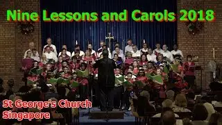 Nine Lessons & Carols 2018 part 2 of 2 - St George's Church Singapore