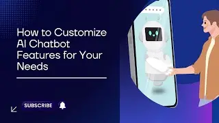 How to Customize AI Chatbot Features for Your Needs