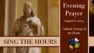 8.6.24 Vespers, Tuesday Evening Prayer of the Liturgy of the Hours