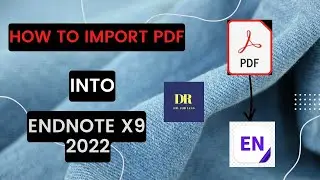 How to Import PDF in Endnote X9 2022 |Research Article in Endnote X9 2022