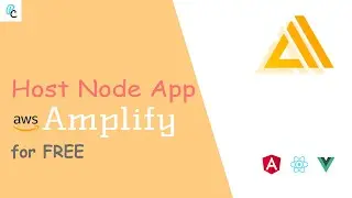 Host Node based application in AWS Amplify for FREE | Angular, React, Vue