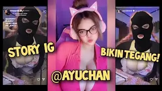 RANDOM VIDEO SELEBTIKTOK AYUCHAN‼️VERSI IG STORY