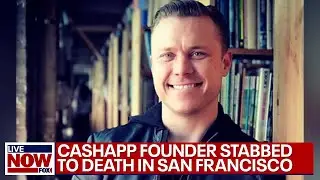 Cash App founder Bob Lee stabbed to death in San Francisco | LiveNOW from FOX