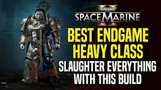 EXTERMINATE EVERYTHING WITH THIS ENDGAME HEAVY CLASS BUILD | 40K WARHAMMER: SPACE MARINE 2