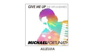 Michael Fortunati - Alleluia Remix